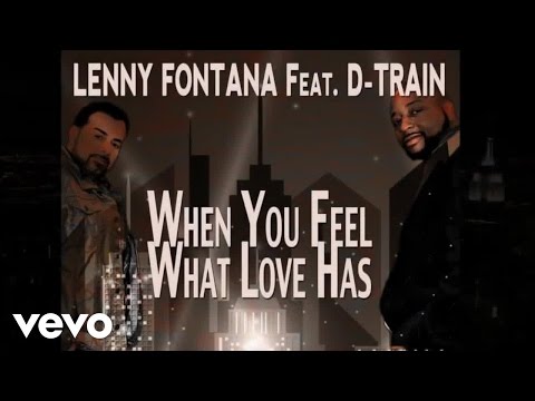 Lenny Fontana - When You Feel What Love Has ft. D-Train