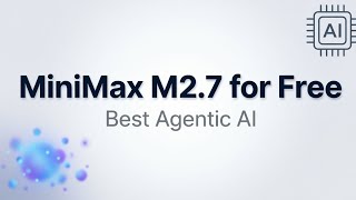 How to use MiniMax M2.7 for free?