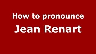 How to pronounce Jean Renart