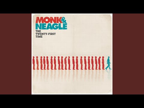 The Twenty - first Time - Monk & Neagle
