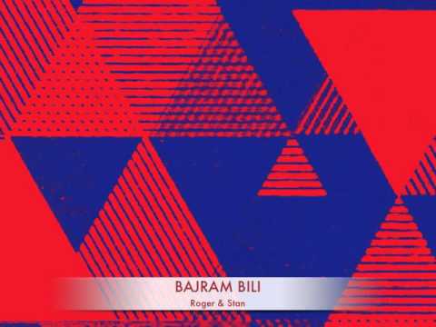Bajram Bili - Roger & Stan (official audio)
