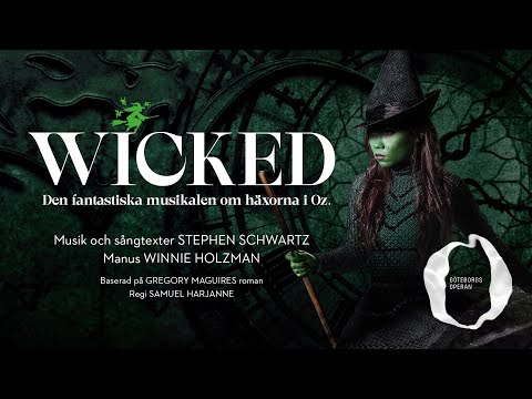 Wicked, trailer – GöteborgsOperan 2023/2024