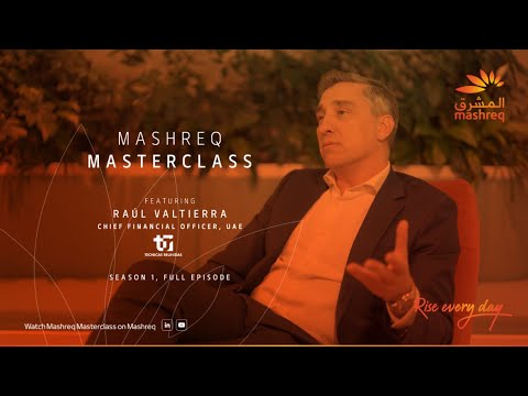 Mashreq Masterclass CFO interview with Raul Valtierra on corporate banking leadership and decision-making