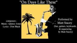 "On Days Like These" (from "The Italian Job") on sax - Matt Stacey Sax
