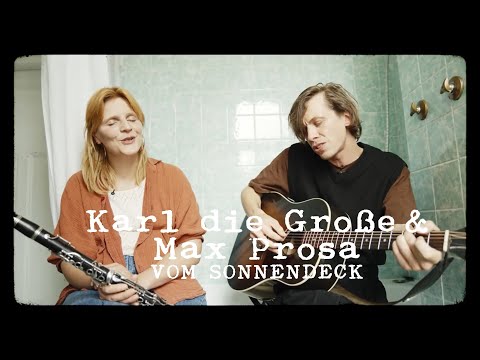 Karl die Große & Max Prosa - vom Sonnendeck