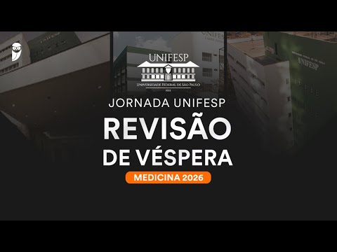 Revisão de Véspera UNIFESP Medicina 2026