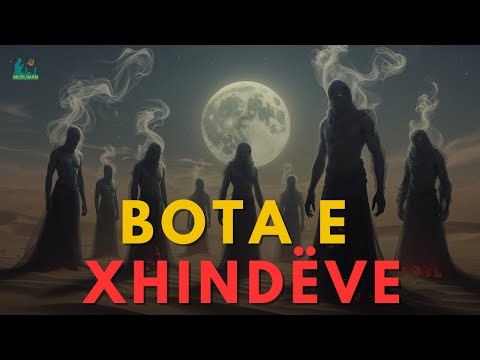 Bota e Xhindeve – Çfarë Fshihet në Botën e Padukshme?