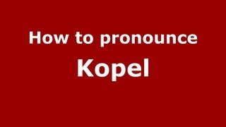 How to pronounce Kopel