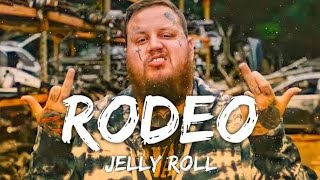 Rodeo – Jelly Roll (Lyrics) | Emotional Country Rap