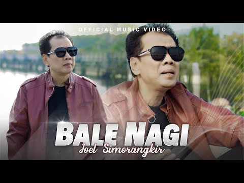 Joel Simorangkir - Bale Nagi (Official Music Video)