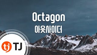 [TJ노래방] Octagon - 아웃사이더(Feat.2Tak,Tymee,Bewhy,Kuan) (Octagon - Outsider) / TJ Karaoke
