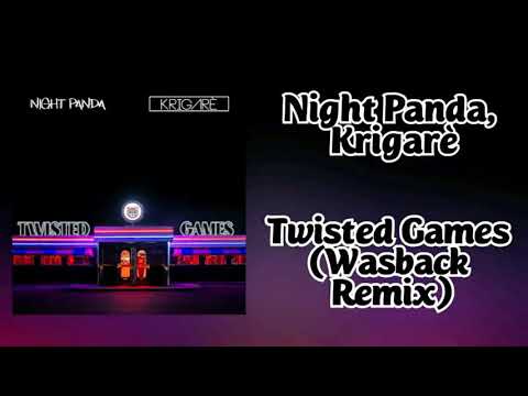 Night Panda, Krigarè - Twisted Games (Wasback Remix)