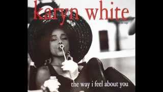 Karyn White - The Way I Feel About You (Radio Edit) HQ