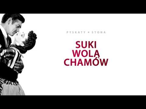 Pyskaty - "Suki Wolą Chamów" (prod. Stona)