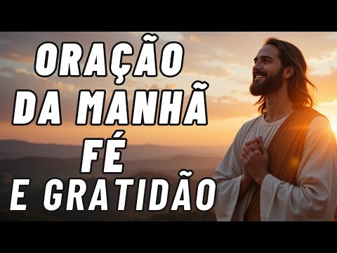 Oração Poderosa de Agradecimento Pela Manhã 🌅 Comece o Dia com Gratidão e Paz no Coração