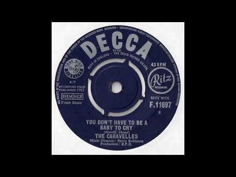 You Don't Have To Be A Baby To Cry - The Caravelles