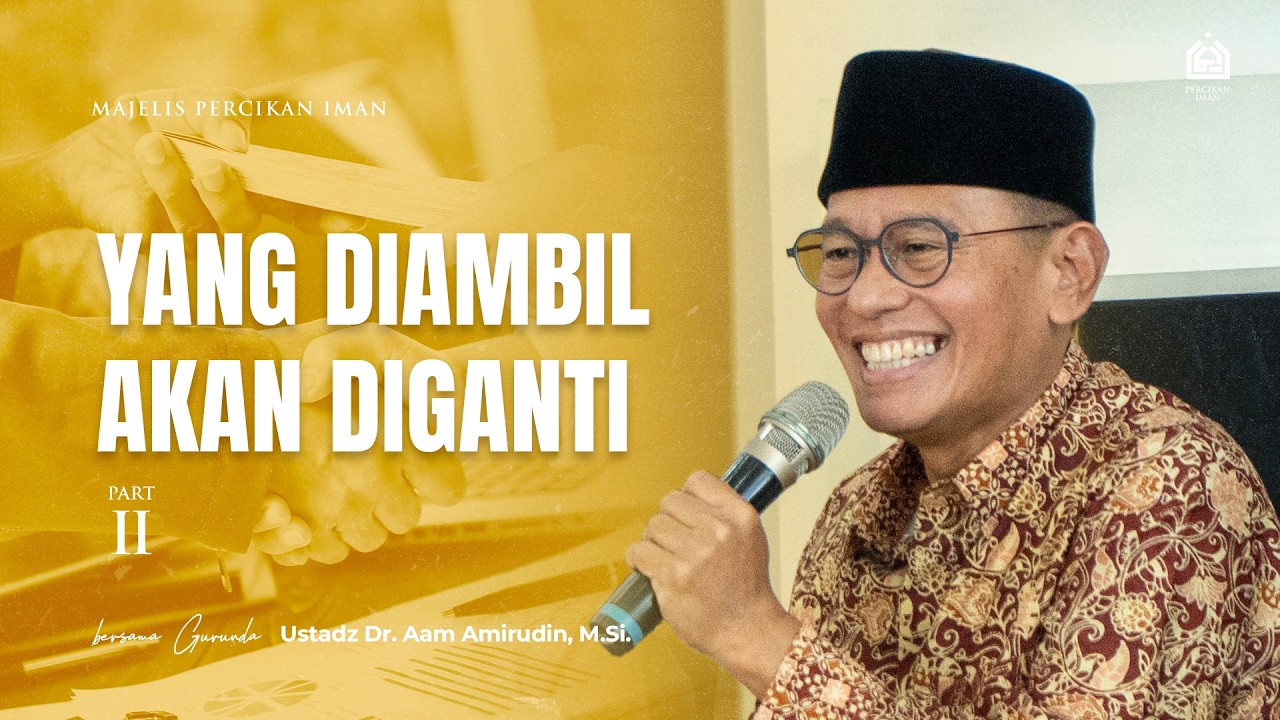 Yang Diambil Akan Diganti (bagian 2) | Ahad, 8 Maret 2026 [MPI Arjasari]