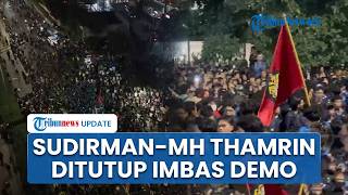 Massa Demo Masih Bertahan hingga Malam, Jalan Sudirman-MH Thamrin Ditutup & Arus Kendaraan Dialihkan