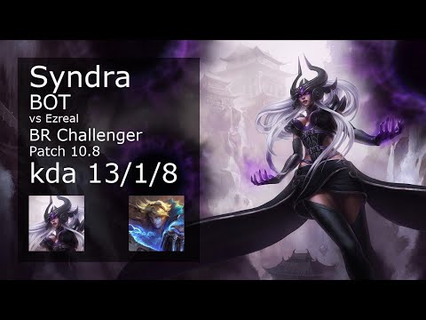 Syndra vs Ezreal Bot - BR Challenger 13/1/8 Patch 10.8 Gameplay