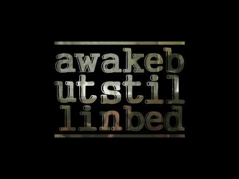 awakebutstillinbed - life