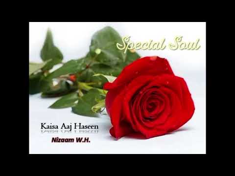 Kaisa Aaj Haseen - Nizaam W.H.