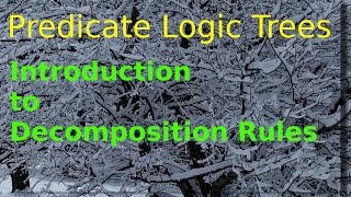 Predicate Logic - Truth Trees, Introduction