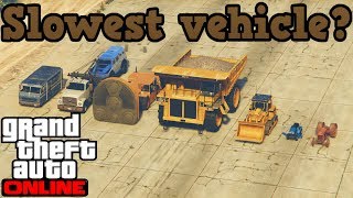 Which is the slowest vehicle in GTA5/Online?