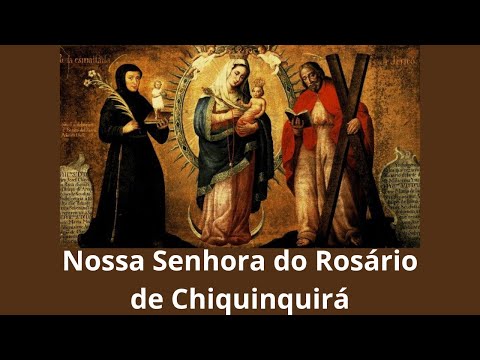 Nossa  Senhora do Rosário de Chiquinquirá Padroeirra da Colômbia