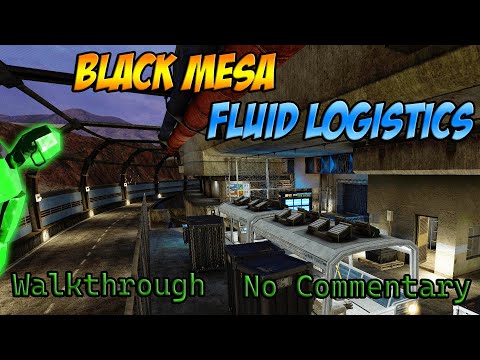Black Mesa FLUID LOGISTICS Full Walkthrough