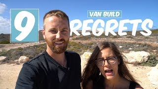 9 REGRETS of our Van Build // What would we CHANGE??