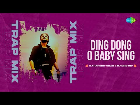 Ding Dong O Baby Sing Trap Mix | DJ Harshit Shah | DJ MHD IND | Hero
