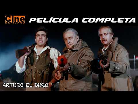 Arturo el Duro | Película Completa | Cine Mexicano