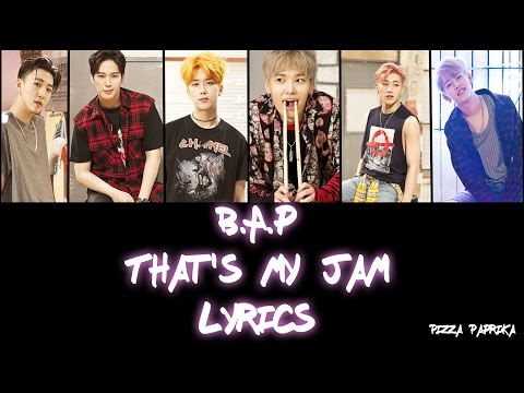B.A.P - That's My Jam (lyrics) [Han,Rom,Eng] {Color Coded}