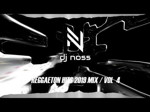 REGGAETON HITS 2019 MIX | DJ NOSS | VOL 4