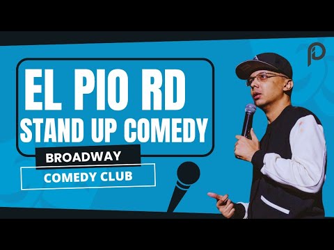 El Pio RD - BROADWAY COMEDY CLUB (STAND UP COMEDY)