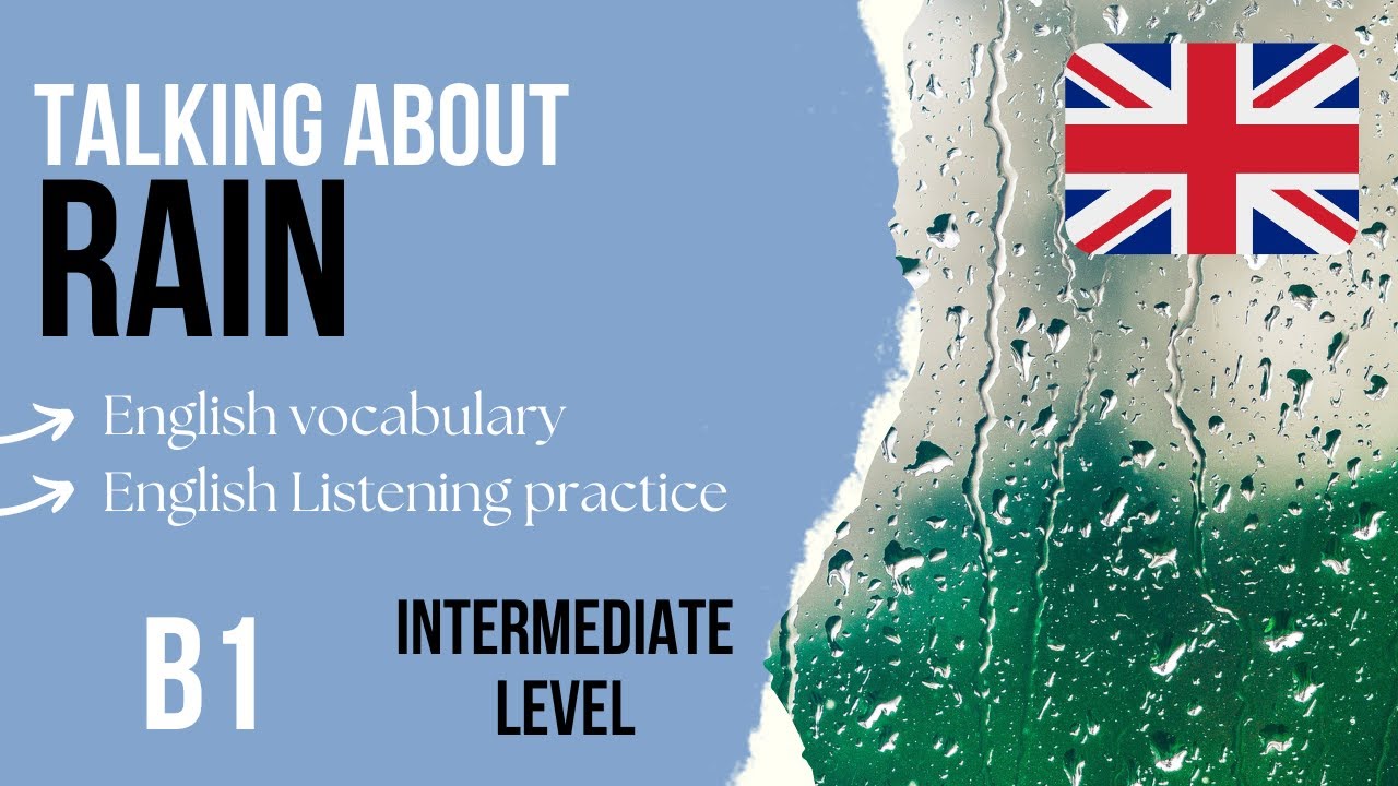 Rain - Intermediate English Listening Practice B1