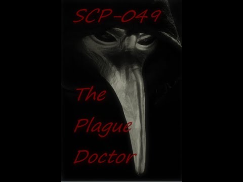 SCP Files The plague doctor SCP-049
