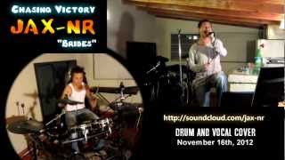 JAX-NR - Brides (Chasing Victory) [Drum &amp; Vocal Cover]