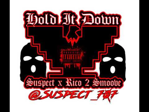 HOLD IT DOWN - SUSPECT FT. RICO 2 SMOOVE (OFFICIAL AUDIO)