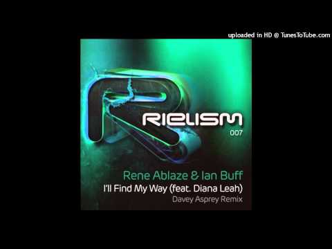 Rene Ablaze & Ian Buff ft Diana Leah - I'll Find My Way (Davey Asprey Remix)
