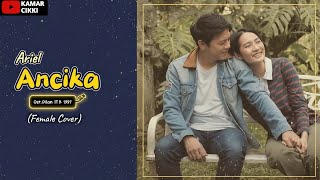 Download lagu Ariel Noah - Ancika(Ost. Dilan ITB 1997) | Female Cover @KamarCikki  mp3
