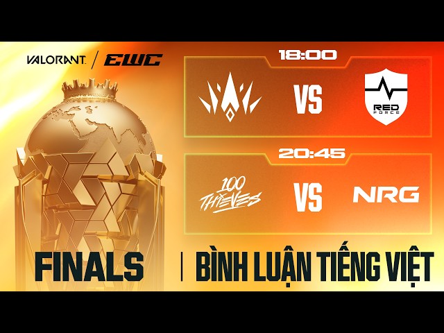 EWC 2026 | VALORANT | 100 Thieves, Nongshim Redforce, BBL Esports, NRG | CHUNG KẾT TỔNG