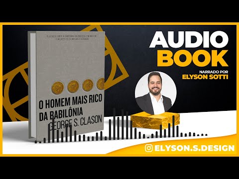 O Homem Mais Rico da Babilônia 🎧 AudioBook COMPLETO 🎧 | Elyson Sotti