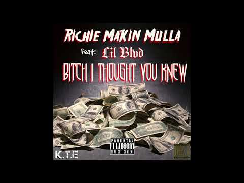 Richie Makin Mulla - Bitch I Thought You Knew Ft. Lil Blvd  (Audio) LAWNDALE 13 x Florencia 13