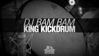 DJ Bam Bam - King Kickdrum