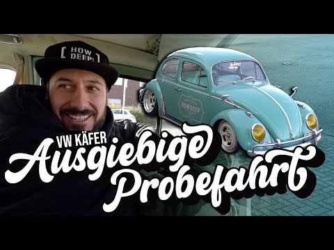 HOWDEEP // VW KÄFER - AUSGIEBIGE PROBEFAHRT