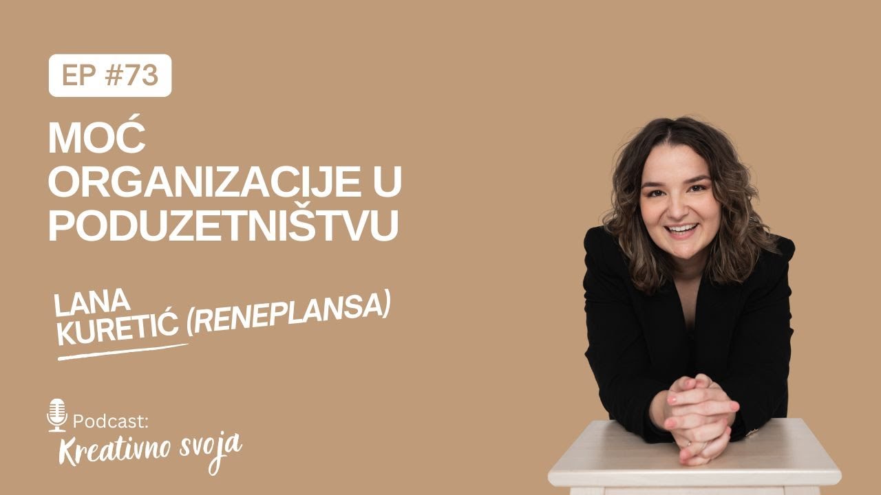 Moć organizacije u poduzetništvu s Lanom Kuretić (Reneplansa)