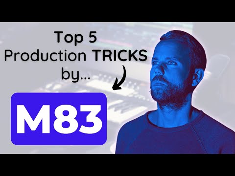 Top 5 Music Production Tricks by M83