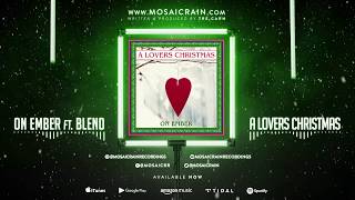 ON EMBER FEAT. BLEND - A LOVERS CHRISTMAS  (AUDIO / VISUAL)