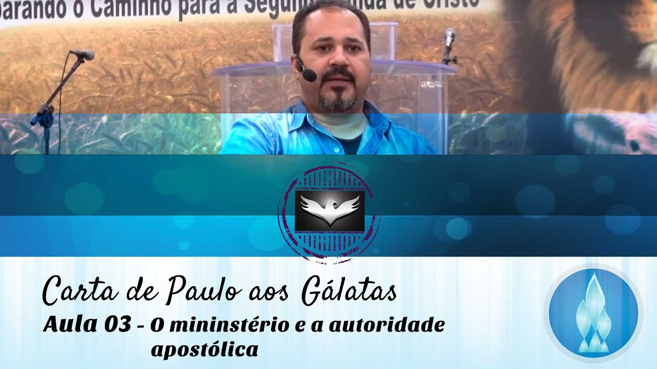 Estudo de Gálatas - Aula 03 - O ministério e a autoridade apostólica